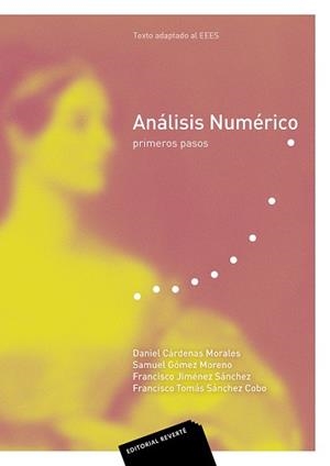 ANÁLISIS NUMÉRICO. PRIMEROS PASOS | 9788429151725 | CÁRDENAS MORALES, DANIEL / GÓMEZ MORENO, SAMUEL / JIMÉNEZ SÁNCHEZ, FRANCISCO / SÁNCHEZ COBO, FRANCIS