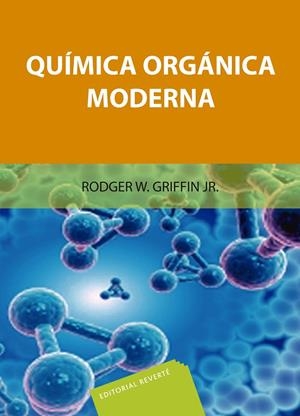 QUÍMICA ORGÁNICA MODERNA | 9788429172102 | GRIFFIN, RODGER W. JR.