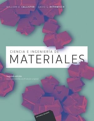 CIENCIA E INGENIERÍA DE MATERIALES | 9788429172515 | CALLISTER, WILLIAM D. / RETHWISCH, DAVID G.