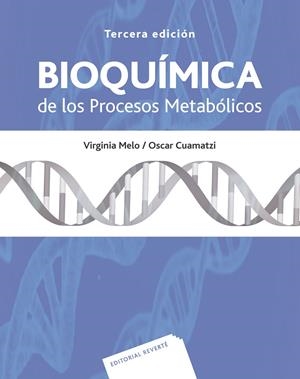 BIOQUÍMICA DE LOS PROCESOS METABÓLICOS | 9788429173765 | CUAMATZI TAPIA, OSCAR / MELO RUIZ, VIRGINIA