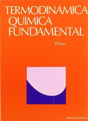 TERMODINÁMICA QUÍMICA FUNDAMENTAL | 9788429175202 | WASER, JUERG