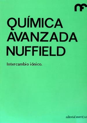 INTERCAMBIO IÓNICO (QUÍMICA AVANZADA NUFFIELD 6) | 9788429175424 | THE NUFFIELD FOUNDATION