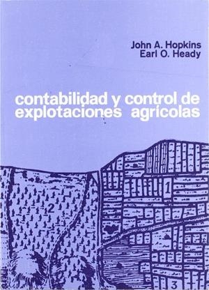 CONTABILIDAD Y CONTROL DE EXPLOTACIONES AGRÍCOLAS | 9788429110203 | HOPKINS, J. A. / HEADY, E. O.