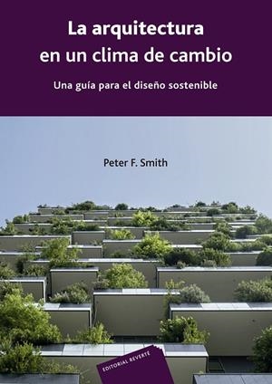ARQUITECTURA EN UN CLIMA DE CAMBIO, LA | 9788429120967 | SMITH, PETER F.