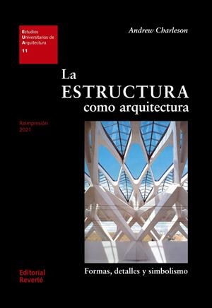 ESTRUCTURA COMO ARQUITECTURA, LA | 9788429121117 | CHARLESON, ANDREW W.