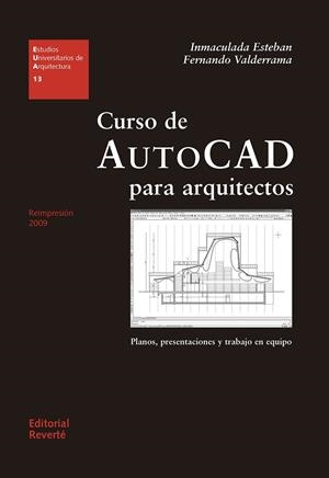 CURSO DE AUTOCAD PARA ARQUITECTOS | 9788429121131 | GONZÁLEZ FERNÁNDEZ DE VALDERRAMA, FERNANDO / ESTEBAN MALUENDA, INMACULADA