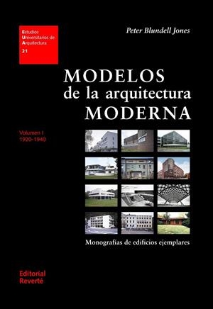 MODELOS DE LA ARQUITECTURA MODERNA. VOLUMEN I | 9788429121216 | BLUNDELL JONES, PETER / CANNIFFE, EAMONN