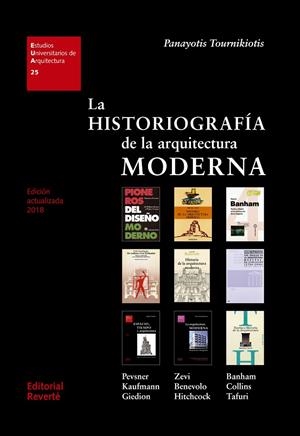 HISTORIOGRAFÍA DE LA ARQUITECTURA MODERNA, LA | 9788429121254 | TOURNIKIOTIS, PANAYOTIS