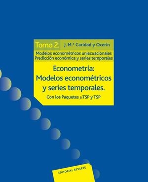 ECONOMETRÍA : MODELOS ECONOMÉTRICOS Y SERIES TEMPORALES. TOMO 2 | 9788429126129 | CARIDAD Y OCERIN, JOSÉ MARÍA