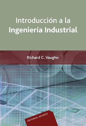 INTRODUCCIÓN A LA INGENIERÍA INDUSTRIAL | 9788429126914 | VAUGHN, RICHARD C.