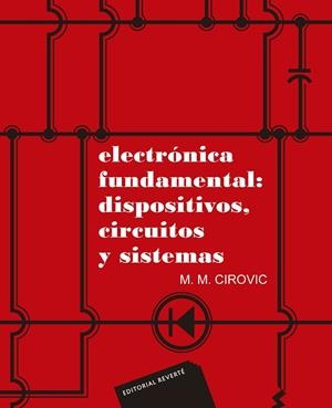 ELECTRÓNICA FUNDAMENTAL: DISPOSITIVOS, CIRCUITOS Y SISTEMAS | 9788429130140 | CIROVIC, MICHAEL M.