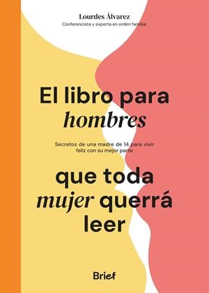 LIBRO PARA HOMBRES QUE TODA MUJER QUERRA LEER, EL | 9788418641671 | ALVAREZ, LOURDES