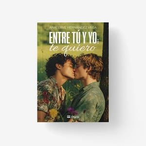 ENTRE TU Y YO? TE QUIERO | 9788410075344 | HERNANDEZ VEGA, AÑATERVE