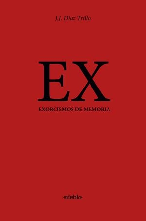 EX. EXORCISMOS DE MEMORIA | 9791399071238 | DIAZ TRILLO, JOSE JUAN