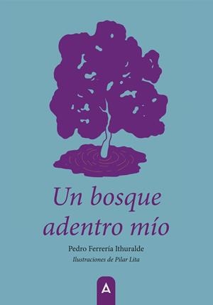 BOSQUE ADENTRO MÍO, UN | 9791387823825 | FERRERIA ITHURALDE, PEDRO