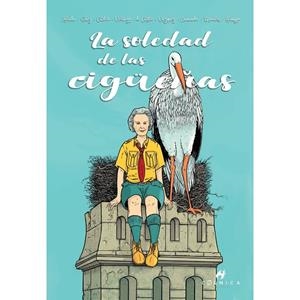 SOLEDAD DE LAS CIGÜEÑAS, LA | 9791387661151 | ALCUDIA, JUAN / SANZ, ALBERTO / VILLAREJO, PEDRO