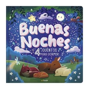 BUENAS NOCHES - 4 CUENTOS PARA DORMIR | 9788491962588