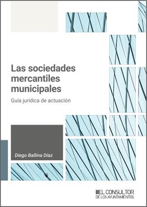 SOCIEDADES MERCANTILES MUNICIPALES, LAS | 9788470529900 | BALLINA DIAZ, DIEGO