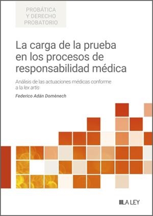 CARGA DE LA PRUEBA EN LOS PROCESOS DE RESPONSABILIDAD MÉDICA, LA | 9791387743017 | DOMENECH, FEDERICO ADAN