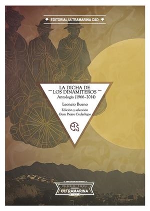 DICHA DE LOS DINAMITEROS, LA. ANTOLOGÍA (1966-2014) | 9791399056709 | BUENO, LEONCIO