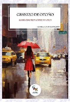 GRANIZO DE OTOÑO | 9788410046702 | LÓPEZ DE CELIS, MARÍA ÁNGELES
