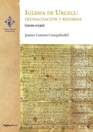 IGLESIA DE URGELL : FEUDALIZACIÓN Y REFORMA (1020-1150) | 9788413036564 | CAMATS CAMPABADAL, JAUME