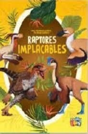RAPTORES IMPLACABLES - MIS PRIMEROS LIBROS DE DINOSAURIOS | 9786316566454