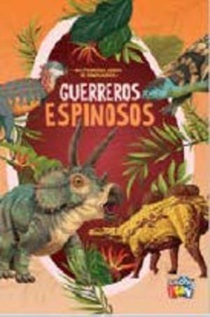GUERREROS ESPINOSOS - MIS PRIMEROS LIBROS DE DINOSAURIOS | 9786316566485