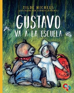 GUSTAVO VA A LA ESCUELA | 9786071664556 | CARDEMIL, CARMEN / MICHELS, TILDE