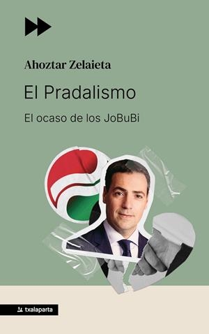 PRADALISMO, EL - EL OCASO DE LOS JOBUBI | 9788410246652 | ZELAIETA, AHOZTAR