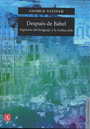 DESPUÉS DE BABEL | 9786071670335 | STEINER, GEORGE