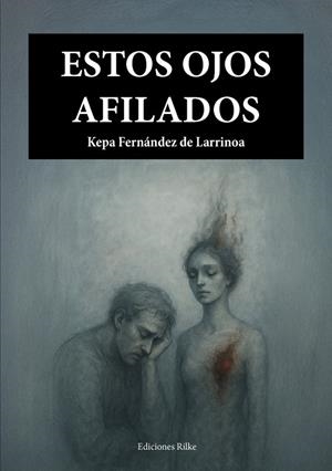 ESTOS OJOS AFILADOS | 9788418566608 | FERNANDEZ DE LARRINOA, KEPA