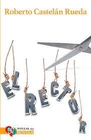 RECTOR, EL | 9786071686480 | CASTELAN RUEDA, ROBERTO