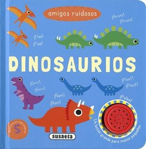 AMIGOS RUIDOSOS. DINOSAURIOS | 9788410845640 | SUSAETA EDICIONES