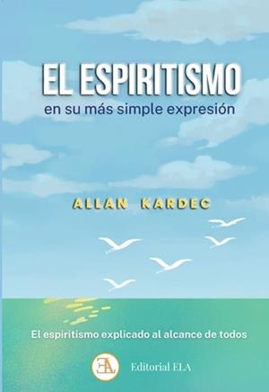 ESPIRITISMO EN SU MÁS SIMPLE EXPRESIÓN, EL | 9788499502632 | KARDEC, ALLAN