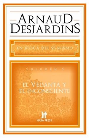 EN BUSCA DEL SÍ~MISMO V.III VEDANTA E INCOSCIENTE | 9781733034036 | DESJARDINS, ARNAUD