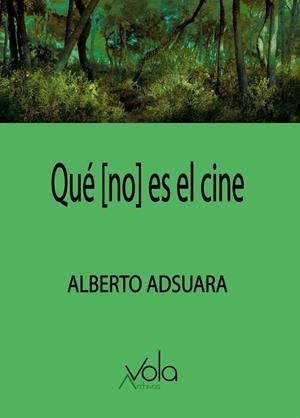 QUÉ [NO] ES EL CINE | 9788412982077 | ADSUARA, ALBERTO
