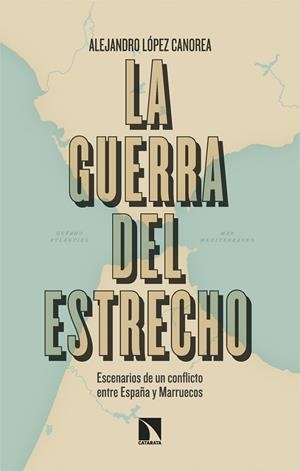 GUERRA DEL ESTRECHO, LA | 9788410674059 | LOPEZ CANOREA, ALEJANDRO