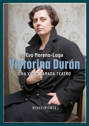 VICTORINA DURÁN, UNA VIDA LLAMADA TEATRO | 9791387939236 | MORENO LAGO, EVA