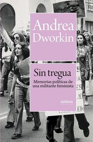 SIN TREGUA | 9788412792546 | DWORKIN, ANDREA