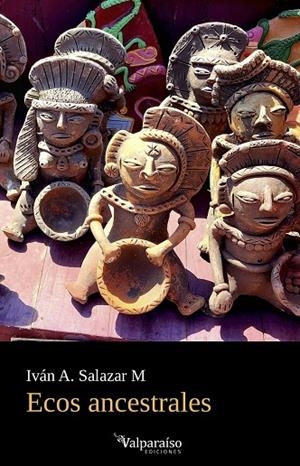 ECOS ANCESTRALES | 9791387538941 | SALAZAR M, IVAN A.