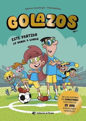 GOLAZOS 01. ESTE PARTIDO LO VAMOS A GANAR | 9788419898395 | CASAMAYOR, ALBERTO