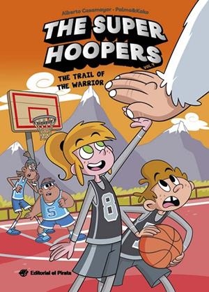 SUPER HOOPERS 04, THE. THE TRAIL OF THE WARRIOR | 9788419898913 | CASAMAYOR, ALBERTO