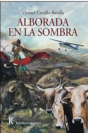 ALBORADA EN LA SOMBRA | 9788412947304 | CARRILLO-BATALLA, VICENTE