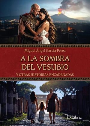 A LA SOMBRA DEL VESUBIO Y OTRAS HISTORIAS ENCADENADAS | 9791387944438 | GARCIA PEREA, MIGUEL ANGEL