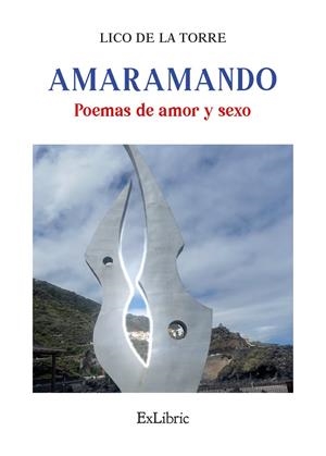 AMARAMANDO. POEMAS DE AMOR Y SEXO | 9791387944452 | DE LA TORRE, LICO