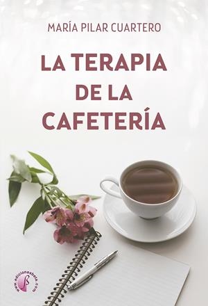 TERAPIA DE LA CAFETERIA, LA | 9791387673147 | CUARTERO SANCHO, MARIA PILAR