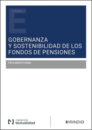 GOBERNANZA Y SOSTENIBILIDAD DE LOS FONDOS DE PENSIONES | 9788410854178 | BENITO OSMA, FELIX