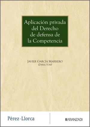 APLICACIÓN PRIVADA DEL DERECHO DE DEFENSA DE LA COMPETENCIA | 9788410854499 | PEREZ-LLORCA ABOGADOS