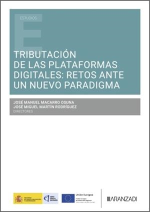 TRIBUTACIÓN DE LAS PLATAFORMAS DIGITALES : RETOS ANTE UN NUEVO PARADIGMA | 9788410854710 | MACARRO OSUNA, JOSE MANUEL / MARTIN ROD, JOSE MIGUEL